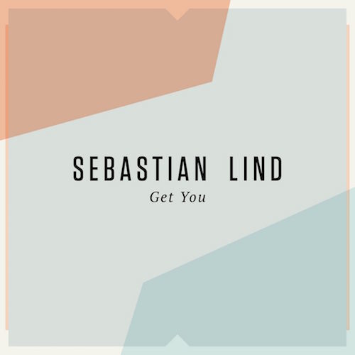 <strong>Sebastian Lind</strong><br /> Get You