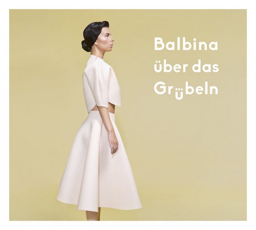 <strong>Balbina</strong> <br>Über das Grübeln